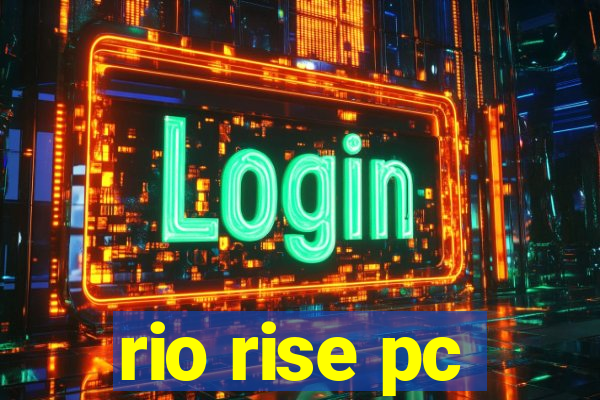 rio rise pc